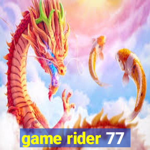 game rider 77